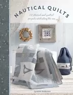 Image of nautical quilts 12 stitched and quilted projects celebrating the sea