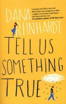 Image of Tell Us Something True by Dana Reinhardt Book