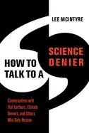 Image of how to talk to a science denier conversations with flat earthers climate de