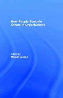 Image of How People Evaluate Others in Organizations