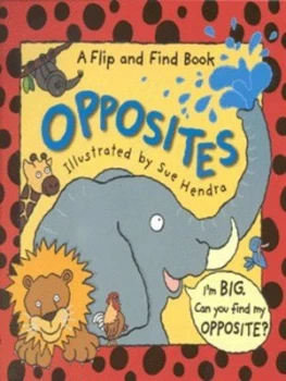 Image of Opposites by Sue Hendra and Paul Harrison and Louise Jackson Hardback