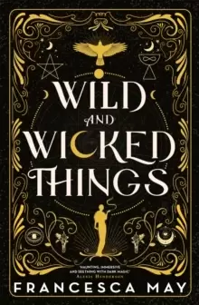 Image of Wild and Wicked Things : The Instant Sunday Times Bestseller - Tiktok Made Me Buy It!