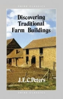 Image of Discovering Traditional Farm Buildings by J.E.C. Peters Paperback