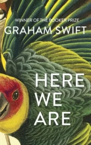 Image of Here we are by Graham Swift