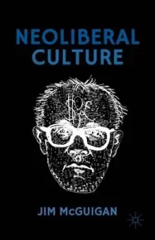 Image of Neoliberal culture - Jim McGuigan - Hardback - Used