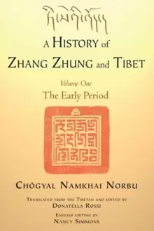 Image of A History of Zhang Zhung and Tibet, Volume One : The Early Period