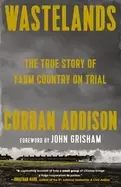 Image of wastelands the true story of farm country on trial