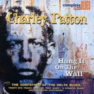 Image of Hang It On the Wall by Charley Patton CD Album
