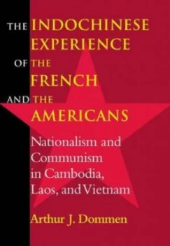 Image of The Indochinese Experience of the French and the Americans by Arthur J. Dommen Hardback