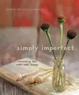 Image of simply imperfect revisiting the wabi sabi house