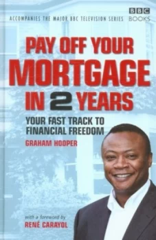Image of Pay off Your Mortgage in 2 Years by Graham Hooper Hardback