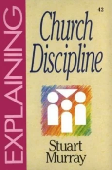 Image of Explaining Church Discipline by Stuart Murray Book