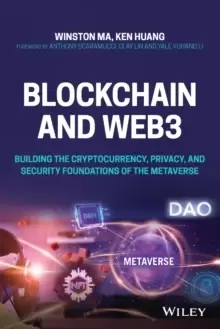 Image of Blockchain and Web3 - Building the Cryptocurrency, Privacy, and Security Foundations of the Metaverse