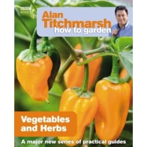 Image of Vegetables and Herbs by Alan Titchmarsh Paperback