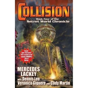 Image of Collision: Book Four of the Secret World Chronicle by Veronica Giguere, Mercedes Lackey (Hardback, 2014)