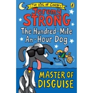 Image of The Hundred-Mile-an-Hour Dog: Master of Disguise by Jeremy Strong (Paperback, 2016)