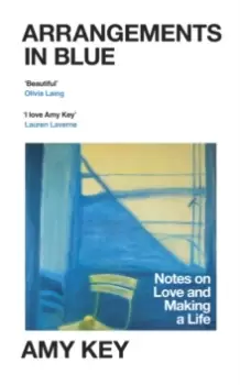 Image of Arrangements in Blue : Notes on Love and Making a Life