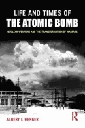Image of life and times of the atomic bomb nuclear weapons and the transformation of