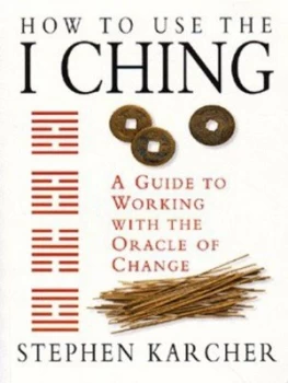 Image of How to Use the I Ching by Stephen L Karcher Paperback