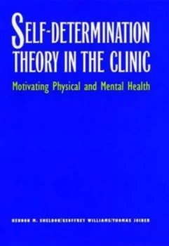 Image of Self-Determination Theory in the Clinic by Kennon M. Sheldon Hardback