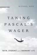 Image of taking pascals wager faith evidence and the abundant life