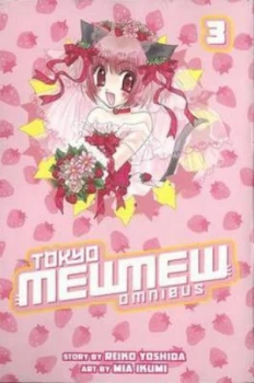 Image of Tokyo Mew Mew Omnibus. Volume 3 by Reiko Yoshida Paperback
