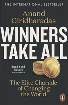 Image of Winners Take All : The Elite Charade of Changing the World