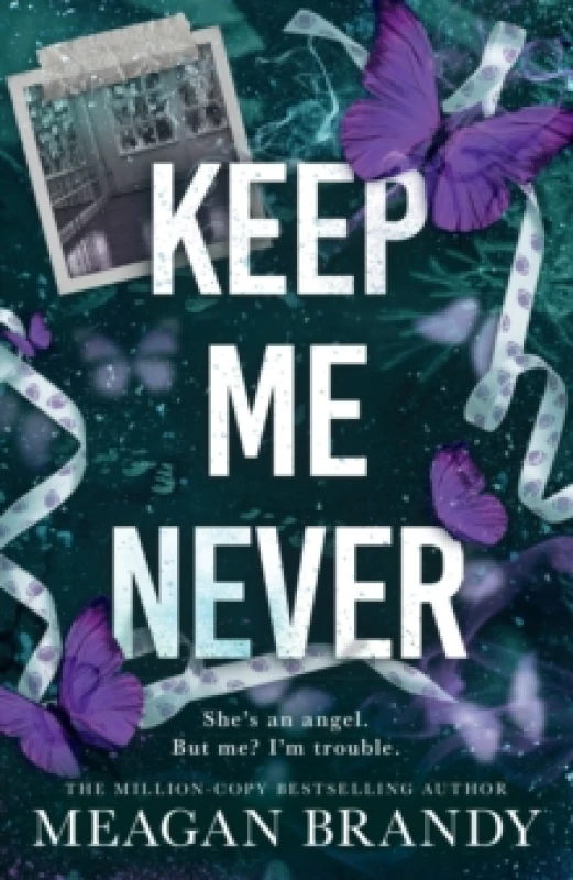 Image of Keep Me Never : The angsty friends-to-lovers romance SAY YOU SWEAR fans have been waiting for Paperback / softback