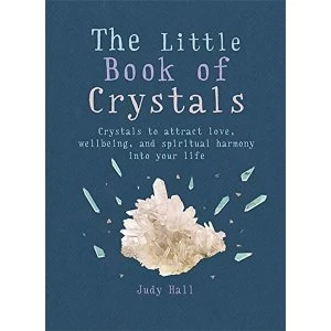 Image of The Little Book of Crystals: Crystals to attract love, wellbeing and spiritual harmony into your life by Judy Hall...