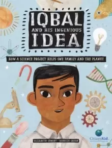 Image of Iqbal And His Ingenious Idea : How a Science Project Helps One Family and the Planet