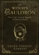 Image of witchs cauldron the craft lore and magick of ritual vessels