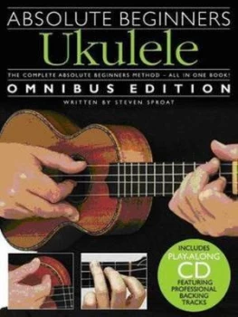 Image of Absolute Beginners Ukulele - Omnibus Edition by Steven Sproat Paperback