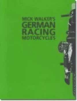 Image of German Racing Motorcycles by Mick Walker Book
