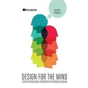 Image of Design for the Mind:Seven Psychological Principles of Persuasive Design by Victor S. Yocco (Paperback, 2016)
