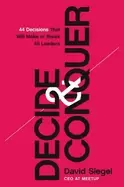 Image of decide and conquer 44 decisions that will make or break all leaders