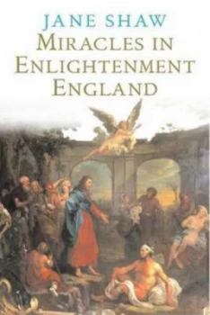 Image of Miracles in Enlightenment England by Jane Shaw Hardback