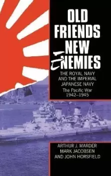 Image of Old Friends, New Enemies. The Royal Navy and the by Arthur J. Marder