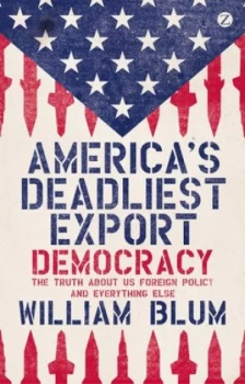 Image of Americas Deadliest Export by William Blum Book