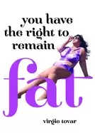 Image of you have the right to remain fat