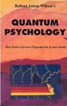 Image of Quantum Psychology by Robert Anton Wilson Paperback