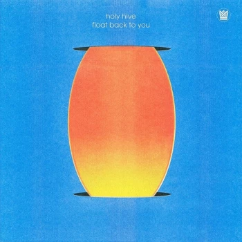 Image of Holy Hive - Float Back To You Vinyl