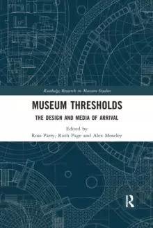 Image of Museum Thresholds : The Design and Media of Arrival