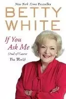 Image of If You Ask Me by Betty White