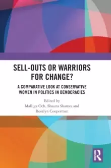 Image of Sell-Outs or Warriors for Change? A Comparative Look at Conservative Women in Politics in Democracies