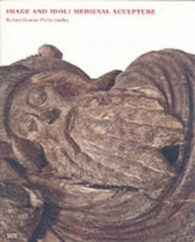 Image of Image and Idol by Richard Deacon and Phillip Lindley Paperback