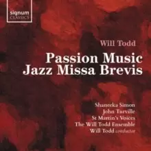 Image of Will Todd: Passion Music/Jazz Missa Brevis