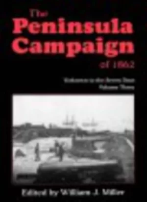 Image of The Peninsula Campaign of 1862 by William J. Miller
