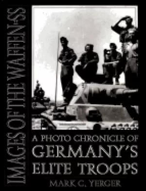 Image of images of the waffen ss a photo chronicle of germanys elite troops