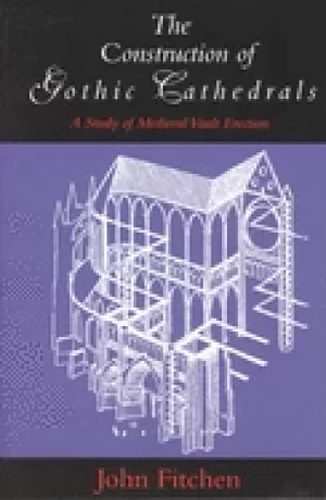 Image of construction of gothic cathedrals a study of medieval valut erection