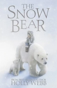Image of The Snow Bear by Holly Webb Hardback